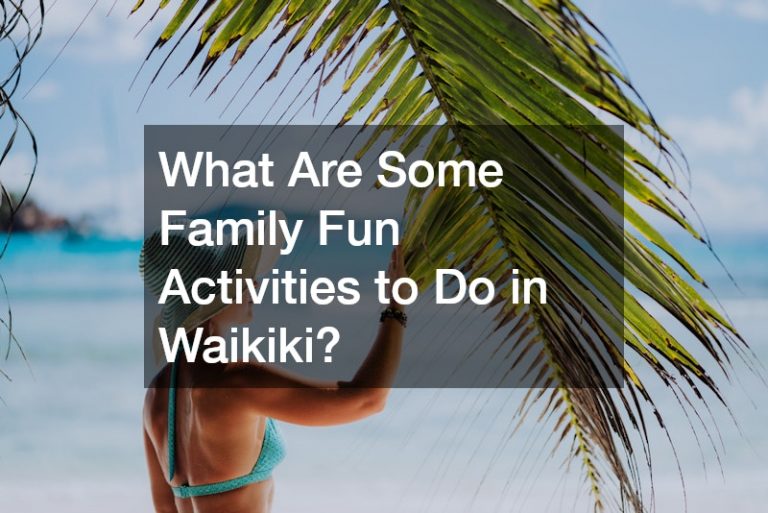 What Are Some Family Fun Activities to Do in Waikiki?