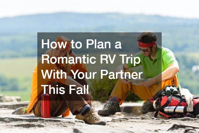 How to Plan a Romantic RV Trip With Your Partner This Fall