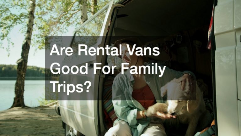 Are Rental Vans Good For Family Trips?